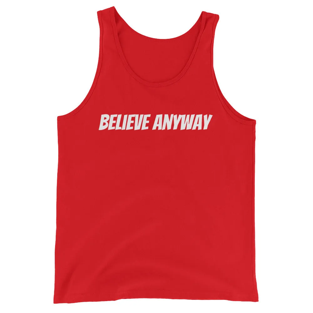 Believe Anyway Unisex Tank Top