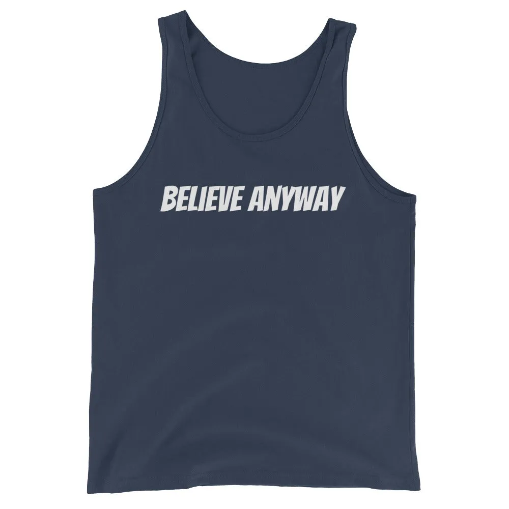Believe Anyway Unisex Tank Top