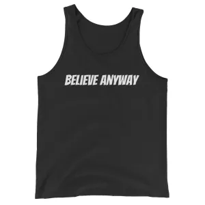 Believe Anyway Unisex Tank Top