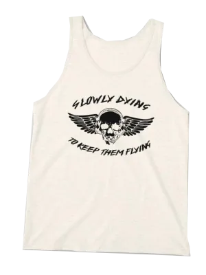 "Slowly Dying To Keep Them Flying" Tank