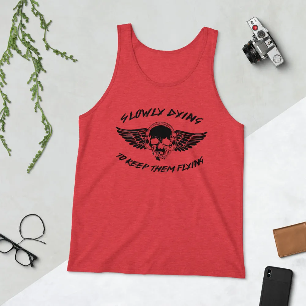 "Slowly Dying To Keep Them Flying" Tank